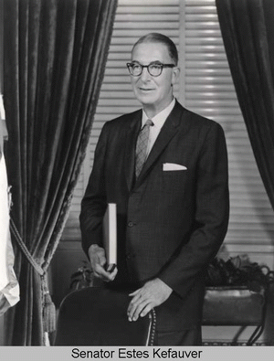Senator Estes Kefauver - Click
for Bigger Image in a New Page